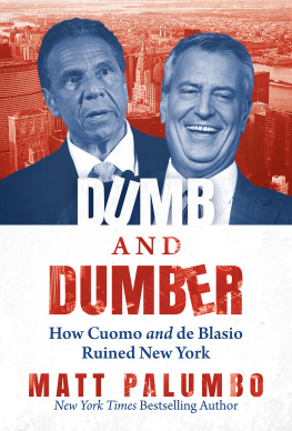 Matt Palumbo Dumb and Dumber: How Cuomo and de Blasio Ruined New York