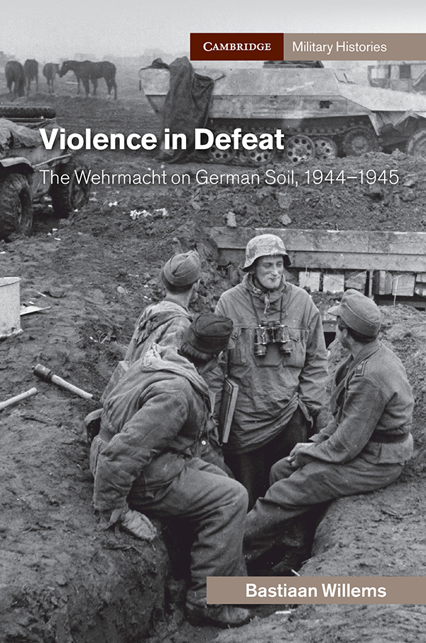 Contents Violence in Defeat In the final year of the Second World War as - photo 1