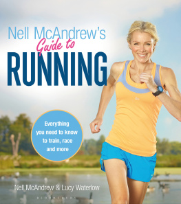 Nell McAndrew - Nell McAndrews Guide to Running: Everything you Need to Know to Train, Race and More