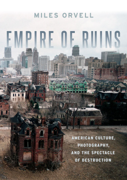 Miles Orvell Empire of Ruins