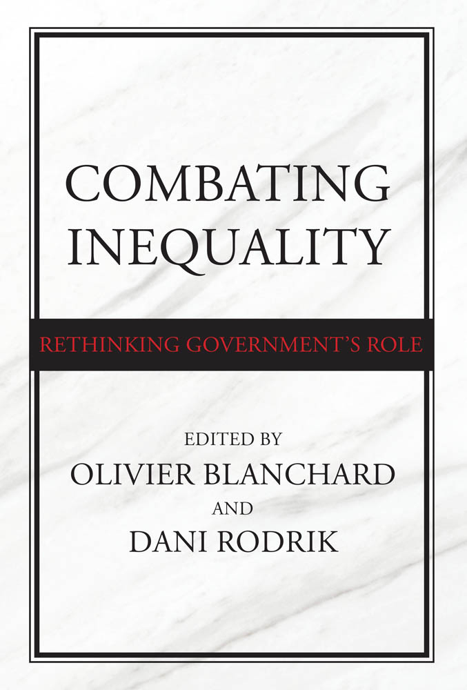 Combating Inequality Rethinking Governments Role Edited by Olivier Blanchard - photo 1