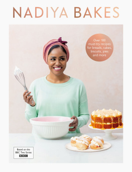 Nadiya Hussain - Nadiya Bakes: Includes all the delicious recipes from the BBC2 TV series