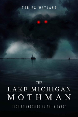 Tobias Wayland - The Lake Michigan Mothman: High Strangeness in the Midwest
