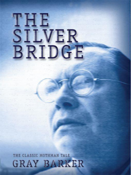 Gray Barker - The Silver Bridge: The Classic Mothman Tale