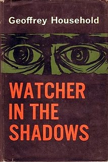 Geoffrey Household - Watcher in the Shadows