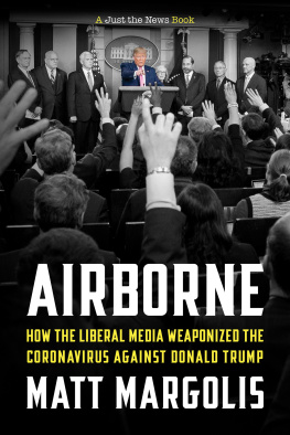 Matt Margolis Airborne: How The Liberal Media Weaponized The Coronavirus Against Donald Trump