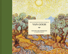 Martin Bailey - The Illustrated Provence Letters of Van Gogh