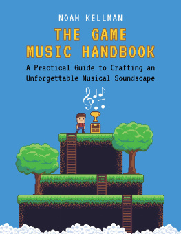 Kellman Noah - The Game Music Handbook