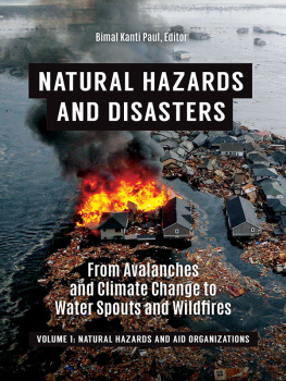Bimal Kanti Paul - Natural Hazards and Disasters: From Avalanches and Climate Change to Water Spouts and Wildfires Vol 1 [2 Volumes]
