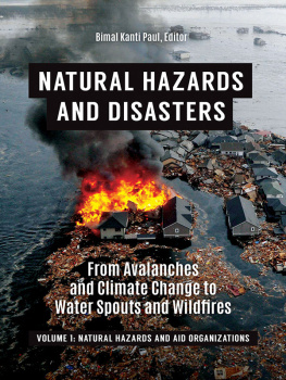 Bimal Kanti Paul Natural Hazards and Disasters: From Avalanches and Climate Change to Water Spouts and Wildfires Vol 1 [2 Volumes]