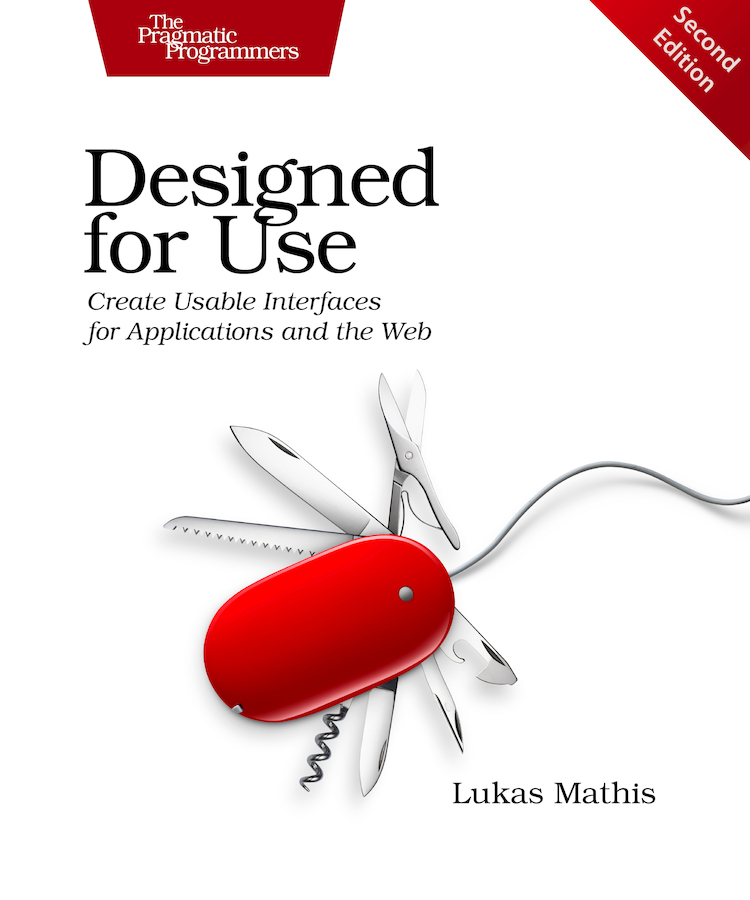 Designed for Use Second Edition by Lukas Mathis Version P10 April 2016 - photo 1