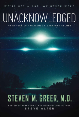 Steven Greer M.D. - Unacknowledged: An Expose Of The Worlds Greatest Secret