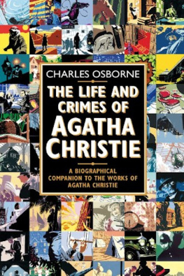 Charles Osborne The Life and Crimes of Agatha Christie: A Biographical Companion to the Works of Agatha Christie (Text Only)