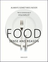 Rose Scott The Decline and Fall of Healthy Eating: How to Return to Food Sanity in a World Full of Fibs and Fads