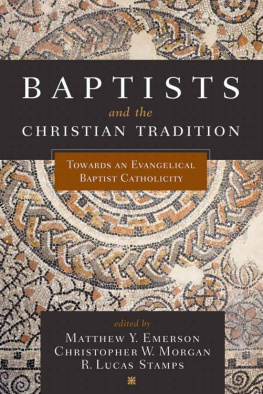 Matthew Y. Emerson - Baptists and the Christian Tradition