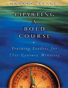 Andrew Seidel - Charting a Bold Course: Training Leaders for 21st Century Ministry