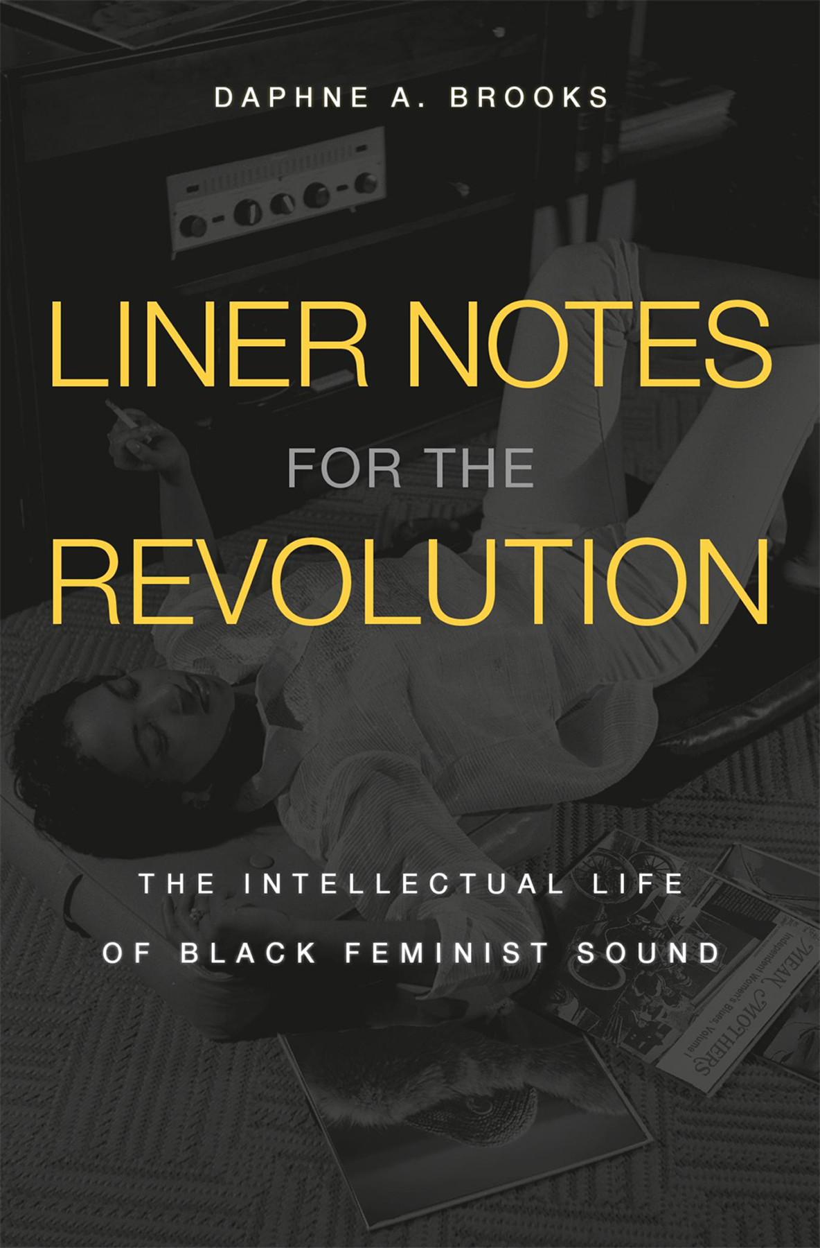 LINER NOTES FOR THE REVOLUTION THE INTELLECTUAL LIFE OF BLACK FEMINIST - photo 1