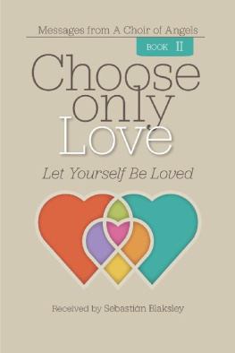 Sebastián Blaksley - Choose Only Love: Let Yourself Be Loved