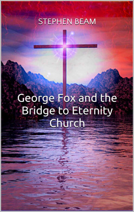 Stephen Beam - George Fox and the Bridge to Eternity Church