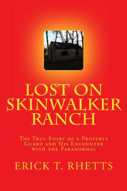 Erick T. Rhetts - Lost on Skinwalker Ranch: The True Story of a Property Guard and His Encounter with the Paranormal