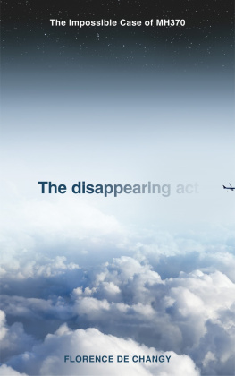 Florence de Changy - The Disappearing Act: The Impossible Case of MH370