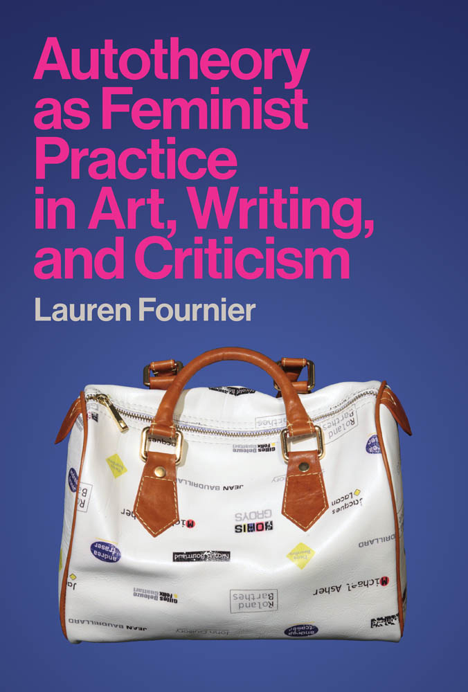 AUTOTHEORY AS FEMINIST PRACTICE IN ART WRITING AND CRITICISM LAUREN - photo 1