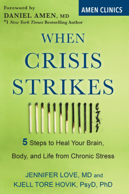 Jennifer Love - When Crisis Strikes: 5 Steps to Heal Your Brain, Body, and Life from Chronic Stress