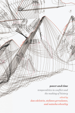 Dan Edelstein - Power and Time: Temporalities in Conflict and the Making of History