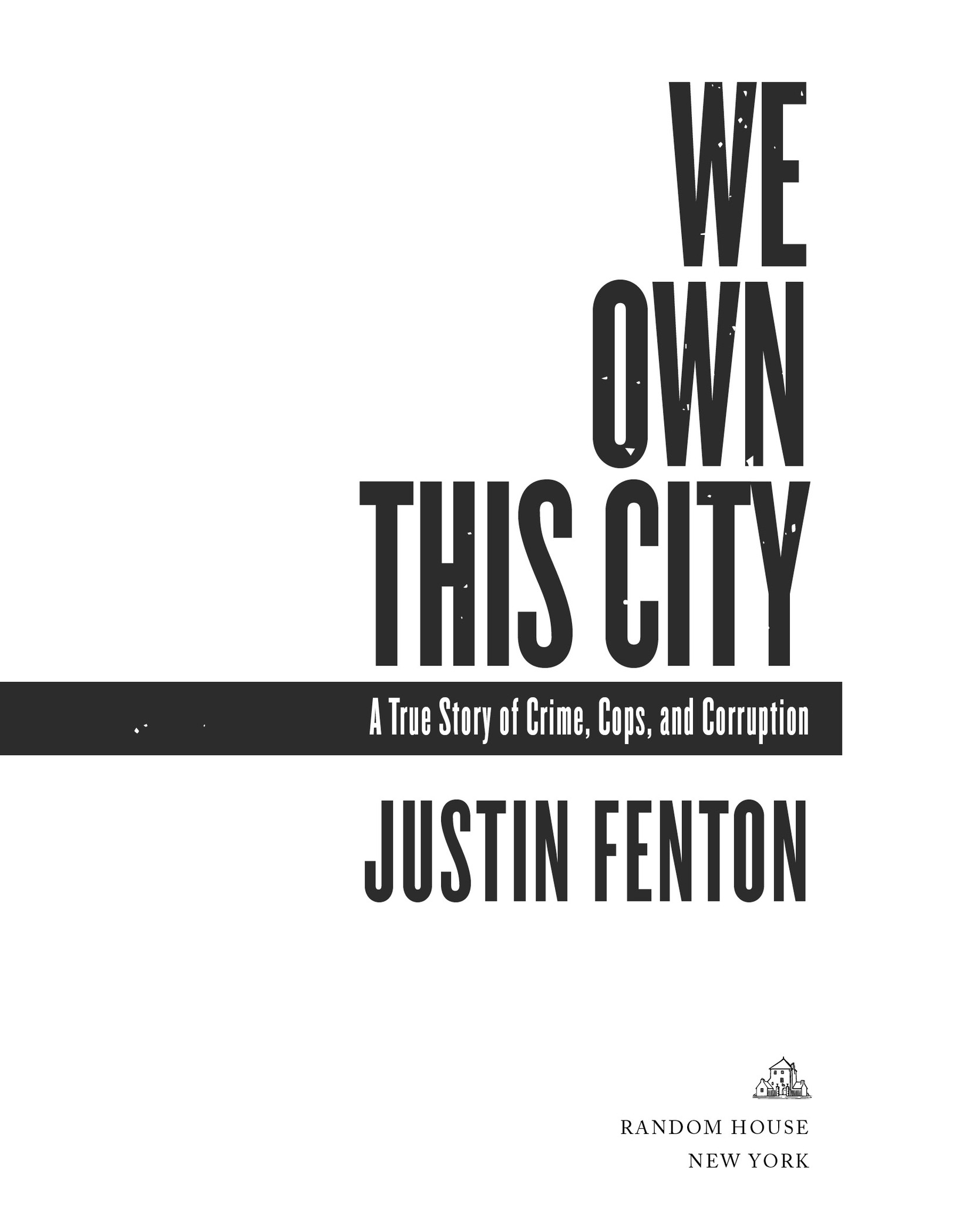 We Own This City is a work of nonfiction Some names and identifying details - photo 3