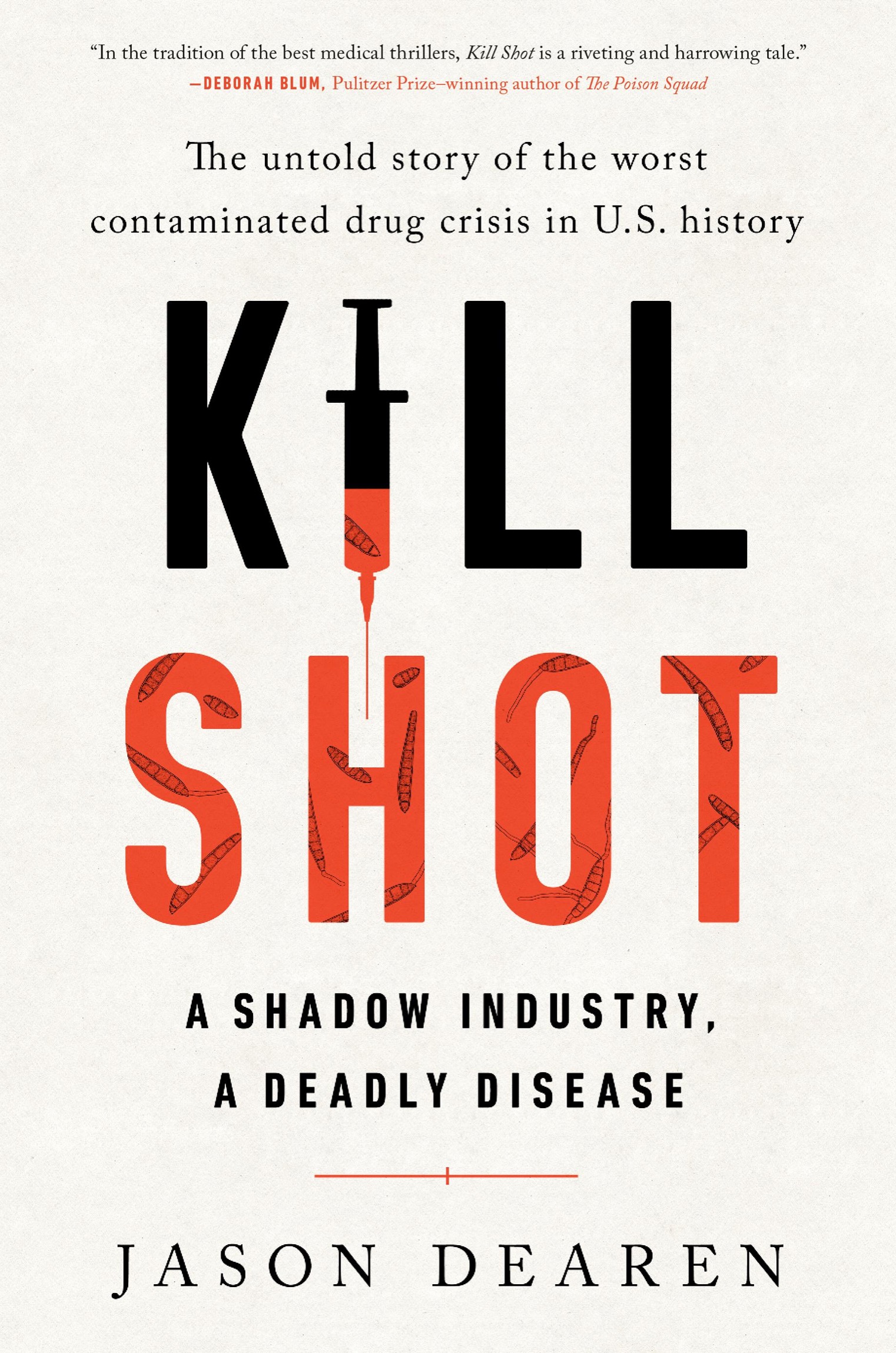 Praise for Kill Shot A shocking scientific detective story thats impossible to - photo 1