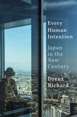 Dreux Richard Every Human Intention: Japan in the New Century