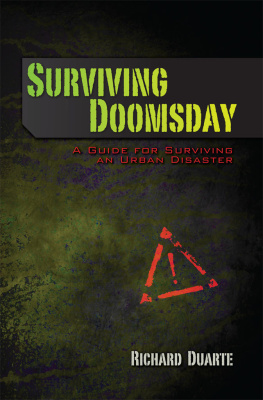 Richard Duarte Surviving Doomsday: A Guide for Surviving an Urban Disaster