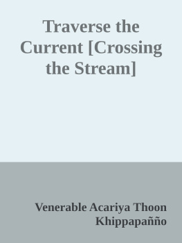 Venerable Acariya Thoon Khippapañño - Traverse the Current [Crossing the Stream]