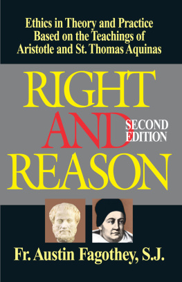 Fr. Austin Fagothey - Right And Reason: Ethics Based on the Teachings of Aristotle & St. Thomas Aquinas
