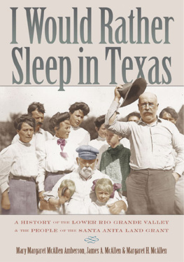 Mary Margaret McAllen Amberson - I Would Rather Sleep in Texas: A History of the Lower Rio Grande Valley and the People of the Santa Anita Land Grant