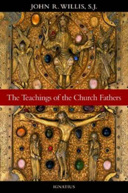 John Randolph Willis - The Teachings of the Church Fathers