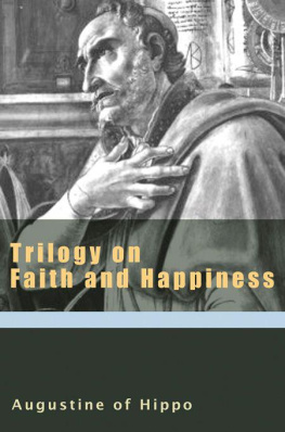 Augustine of Hippo Trilogy on Faith and Happiness