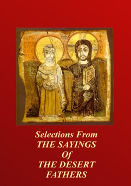 Sister Benedicta Ward SLG (Translator) Selections From THE SAYINGS Of THE DESERT FATHERS