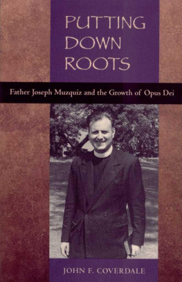 John F. Coverdale - Putting Down Roots: Fr. Joseph Muzquiz and the Growth of Opus Dei