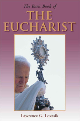 Lawrence G. Lovasik - The Basic Book of the Eucharist