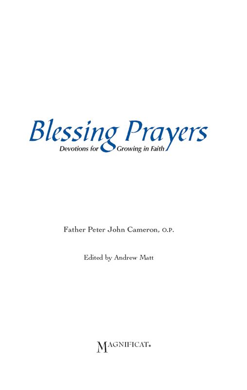 A Word on Blessings Father Peter John Cameron op T O UTTER A BLESSING is - photo 1