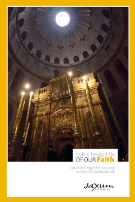 Jesús Gil In the Footprints of Our Faith: A journey through the Holy Land