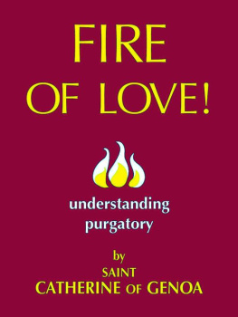 Saint Catherine of Genoa - Fire of Love: Understanding Purgatory