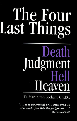 Martin Von Cochem - The Four Last Things: Death, Judgment, Hell, Heaven