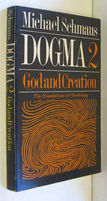 Michael Schmaus Dogma: God and Creation