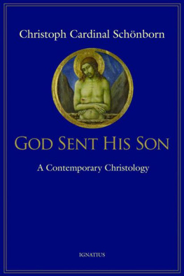 Christoph Schönborn God Sent His Son: A Contemporary Christology