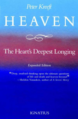 Peter Kreeft Heaven, the Heart’s Deepest Longing