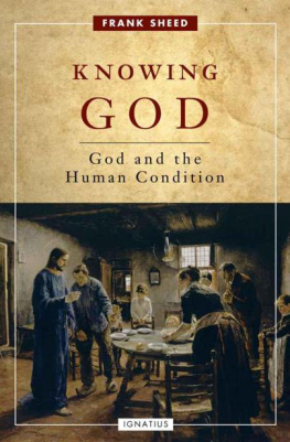 Frank Sheed - Knowing God: God and the Human Condition