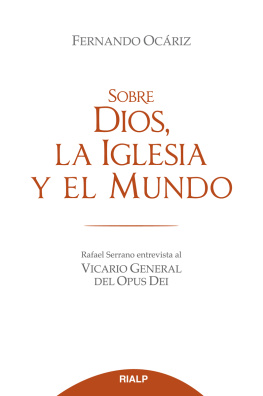 Fernando Ocáriz - Sobre Dios, la Iglesia y el mundo