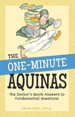 Kevin Vost - One-Minute Aquinas: The Doctor’s Quick Answers to Fundamental Questions